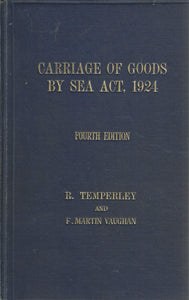 Carriage of Goods By Sea Act, 1924: Including the Rules Relating to Bills of Lading (the Hague Rules), With Notes, etc.,