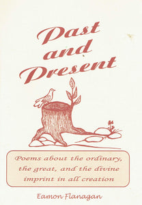 Past and Present: Poems about the Ordinary, the Great, and the Divine Imprint in all Creation