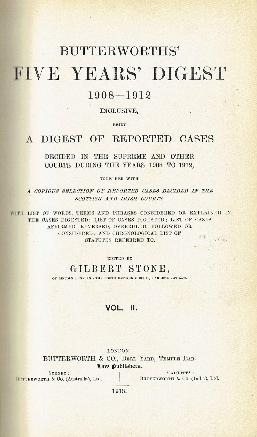 Butterworths' Five Years' Digest 1908-1912 Inclusive - Volume II (Vol 2/Vol Two) - A Digest of Reported Cases Decided in the Supreme and Other Courts During the Years 1908 to 1912