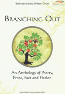 Branching Out: An Anthology of Poetry, Prose, Fact and Fiction