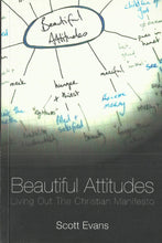 Load image into Gallery viewer, Beautiful Attitudes: Living Out The Christian Manifesto