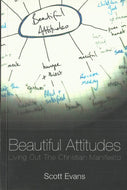 Beautiful Attitudes: Living Out The Christian Manifesto