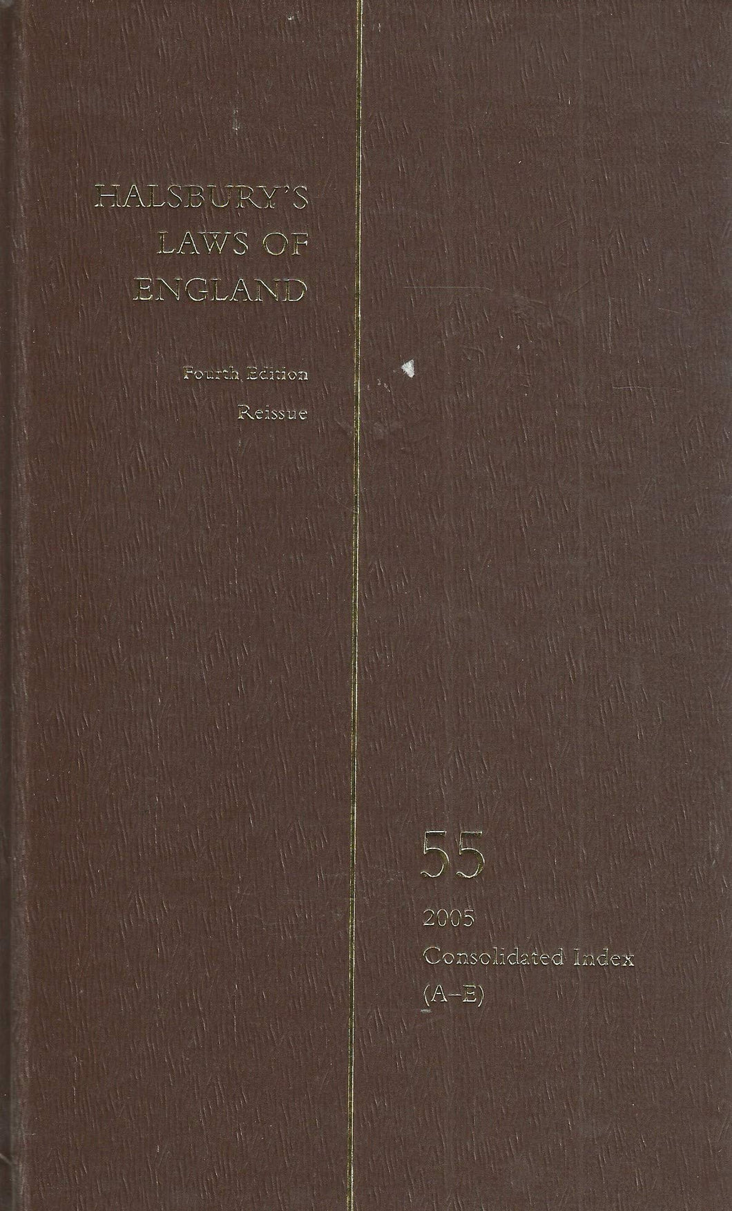 Halsbury's Laws Of England Fourth Edition Reissue Volume 55 2005 Consolidated Index (A-E)