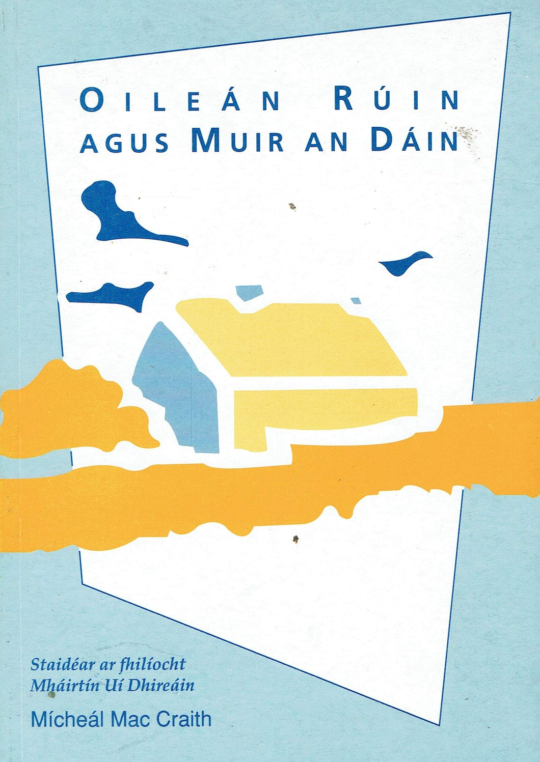 Oilean Ruin agus Muir an Dain: Staidear ar Fhiliocht Mhairtin Ui Dhireain