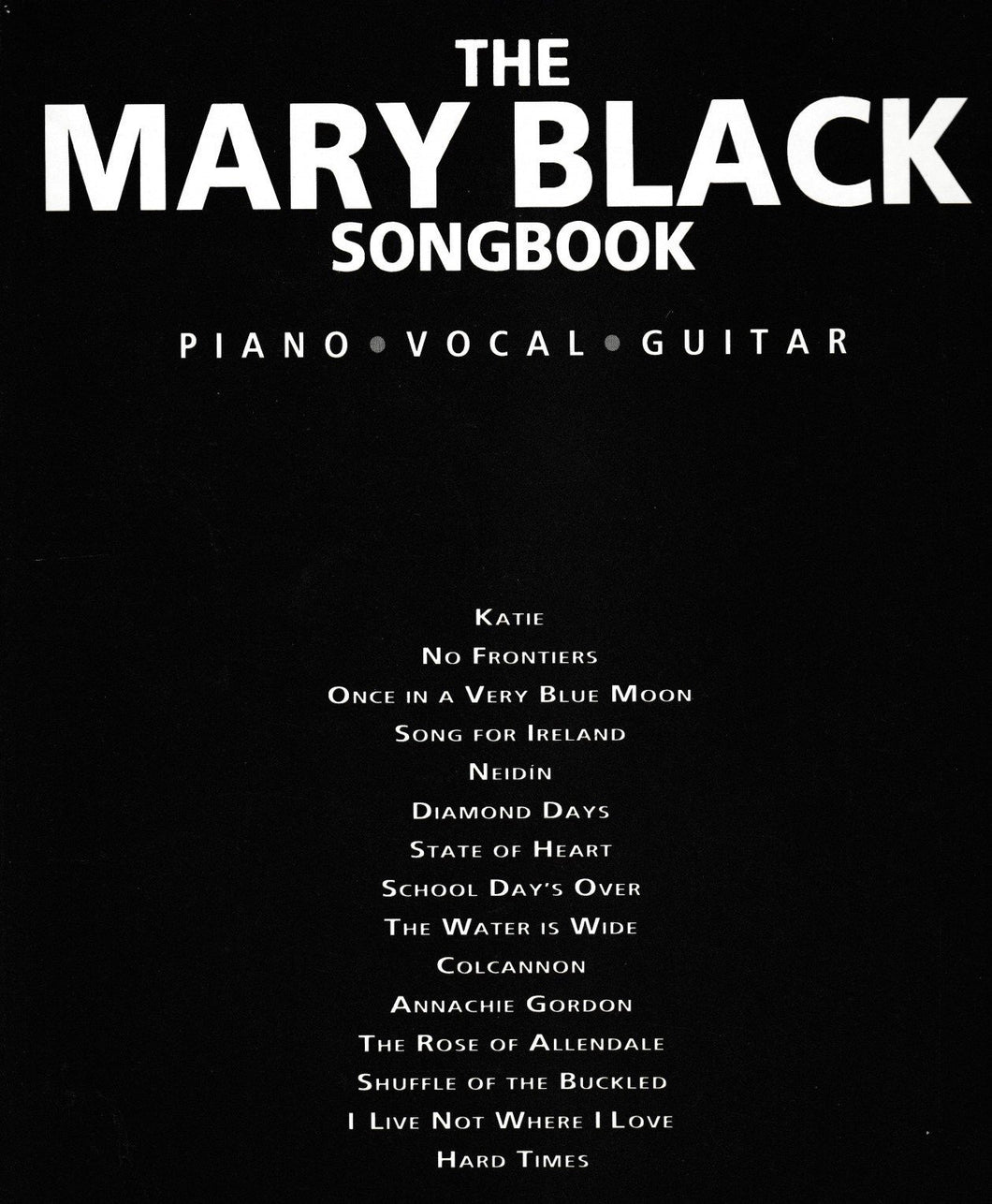 The Mary Black songbook: Piano, vocal, guitar