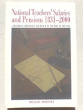 National Teachers' Salaries and Pensions 1831- 2000