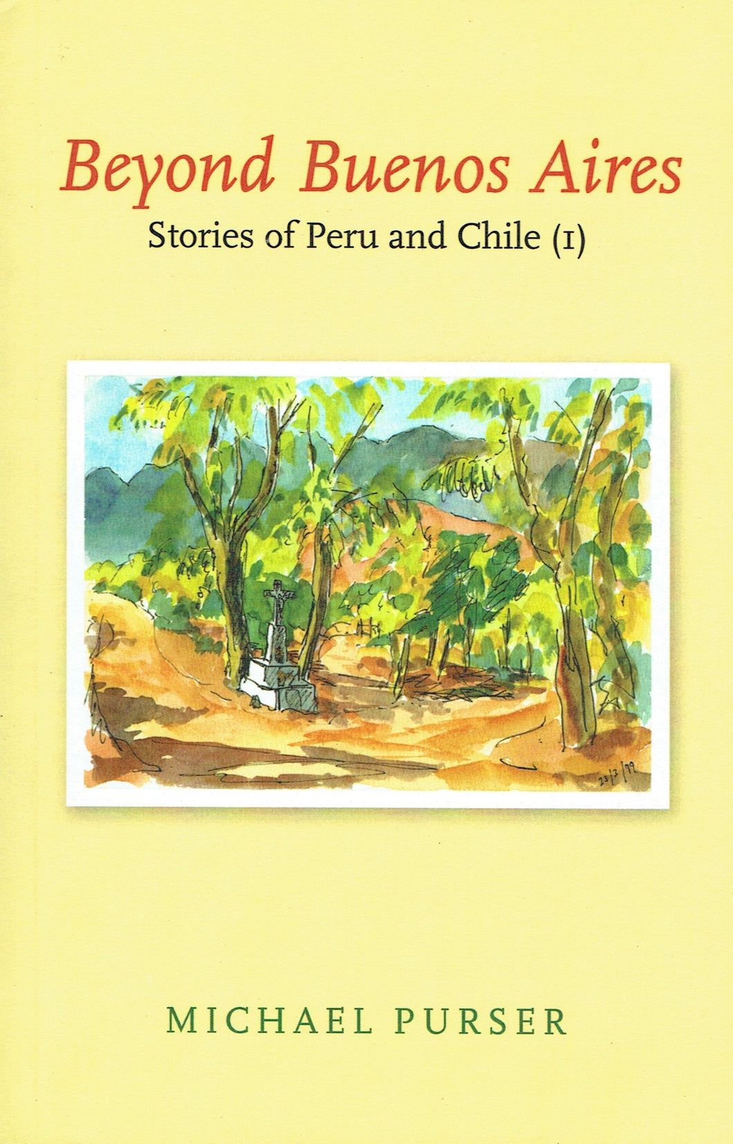 Beyond Buenos Aires: Stories of Peru and Chile (I)