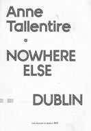 Anne Tallentire: Nowhere Else, Dublin