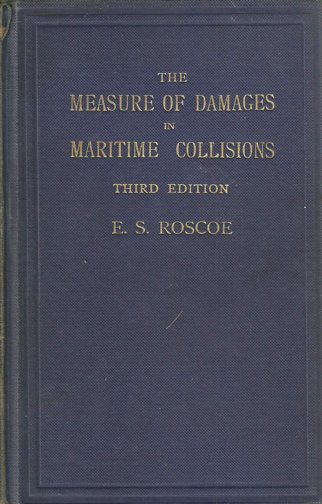 The Measure of Damages in Actions of Maritime Collisions - Third Edition (3rd Edition)
