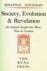 Society, Evolution and Revelation: An Original Insight into Man's Place in Creation
