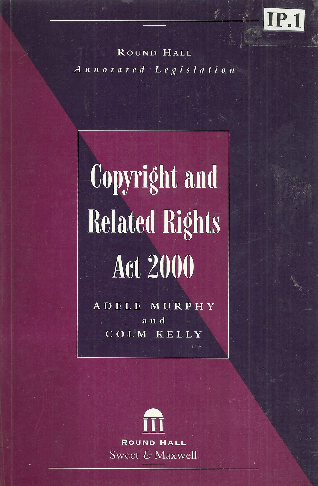Round Hall Annotated Legislation: Copyright and Related Rights Act 2000