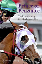 Load image into Gallery viewer, Prince of Penzance: The Extraordinary 2015 Melbourne Cup