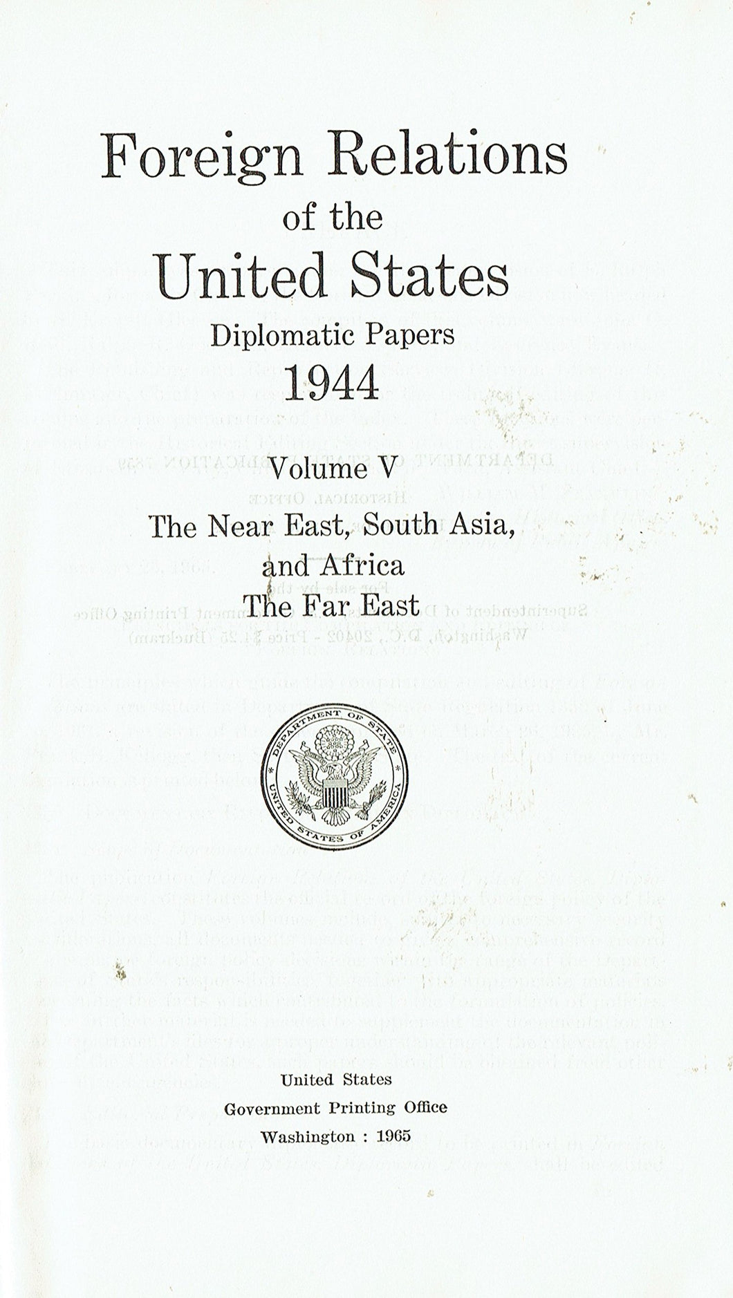 Foreign Relations of the United States - Diplomatic Papers 1944. Volume V: The Near East, South Asia, and Africa, The Far East
