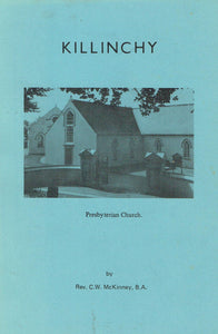 Killinchy A Brief History Of Christianity In The District, With Special Reference To Presbyterianism.