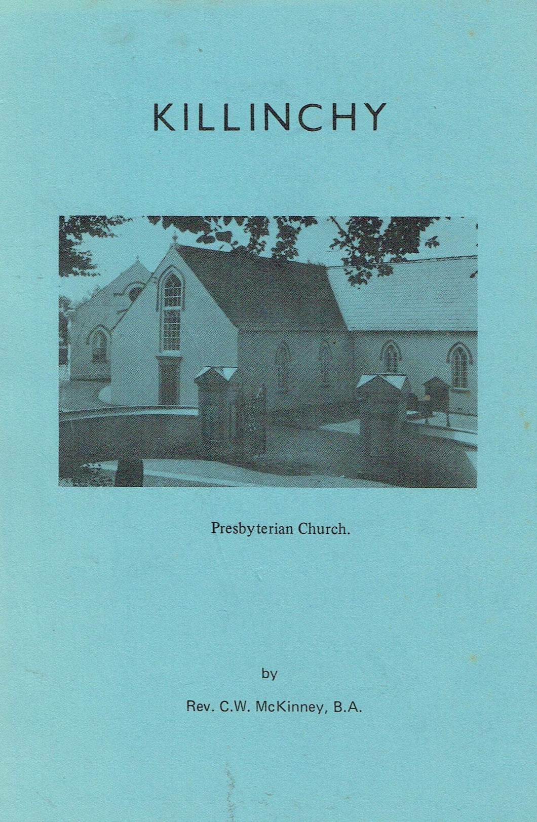 Killinchy A Brief History Of Christianity In The District, With Special Reference To Presbyterianism.