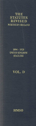 The Statutes Revised - Northern Ireland Volume D: 1894-1920 United Kingdom Statutes