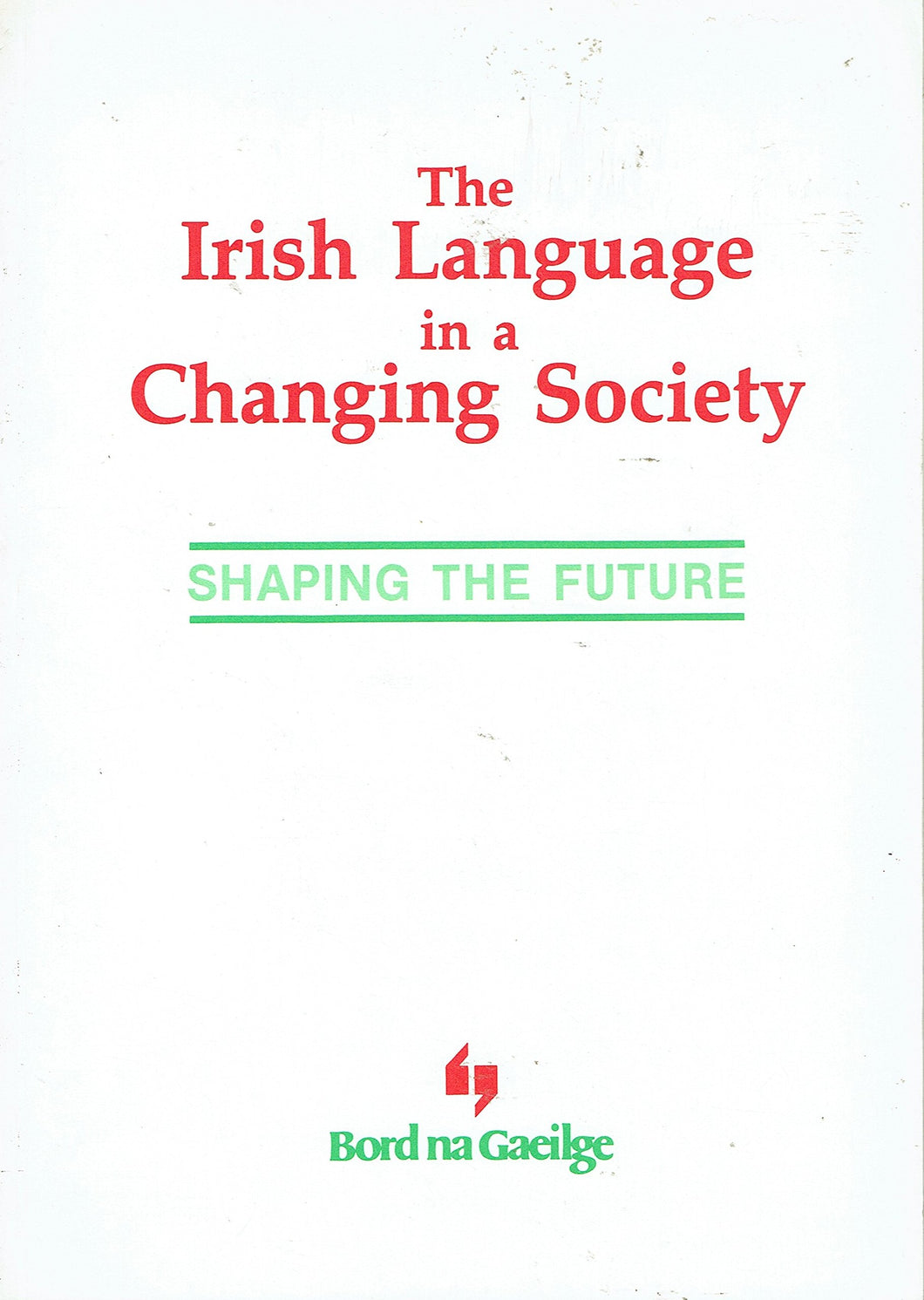 The Irish Language in a Changing Society: Shaping the Future