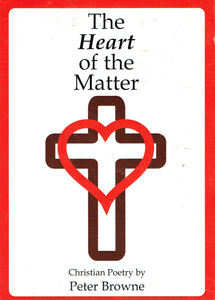 The Heart of the Matter: Christian Poetry by Peter Browne