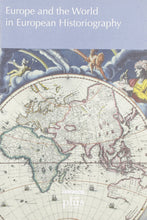 Load image into Gallery viewer, Europe and the World in the European Historiography