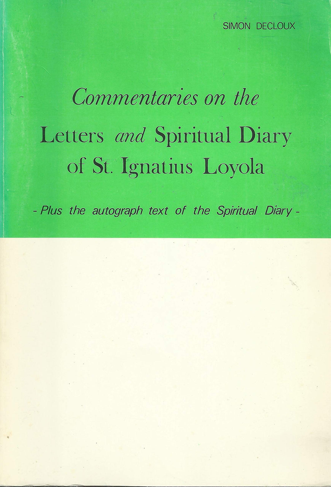 Commentaries on the letters and spiritual diary of St. Ignatius Loyola