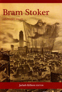 Bram Stoker: Centenary Essays