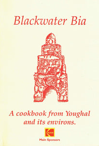 Blackwater Bia: A Cookbook from Youghal and its Environments