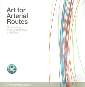 Art for Arterial Routes: Connecting the Communities of Belfast