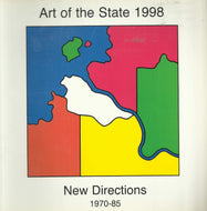 Art of the State 1998: New Directions 1970-1985