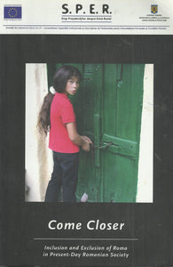 Come Closer: Inclusion and Exclusion of Roma in Present-Day Romanian Society