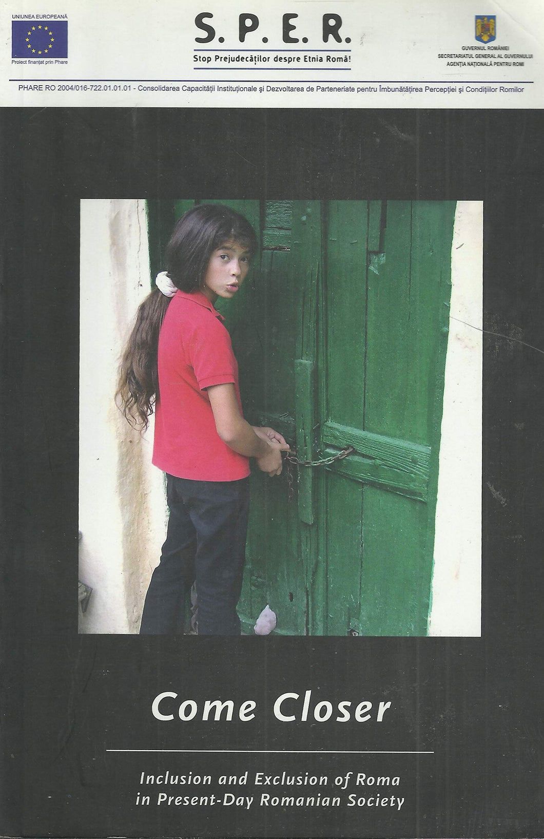 Come Closer: Inclusion and Exclusion of Roma in Present-Day Romanian Society