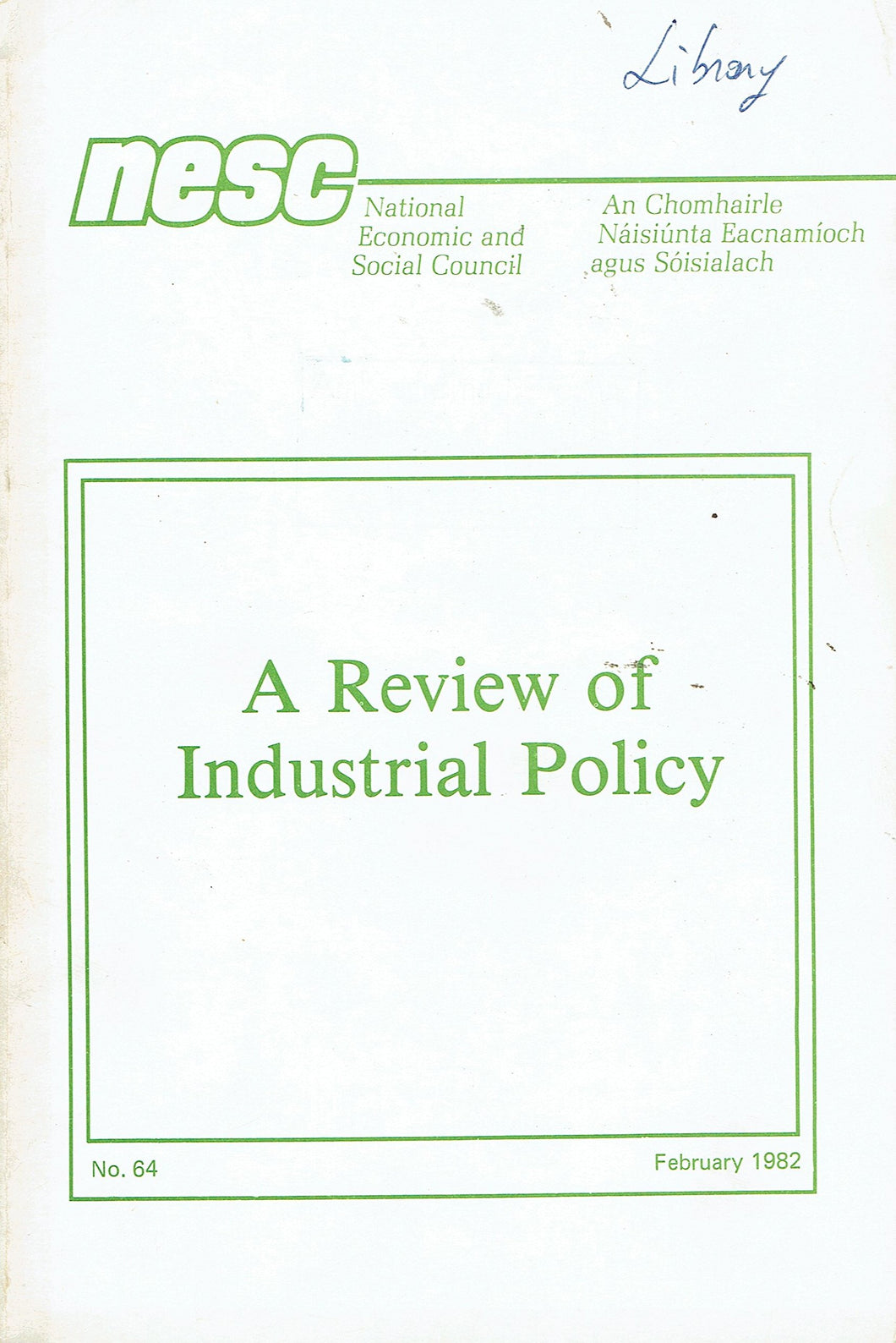 A Review of Industrial Policy - No. 64, February 1982: A Report Prepared by the Telesis Consultancy Group (Telesis Report)