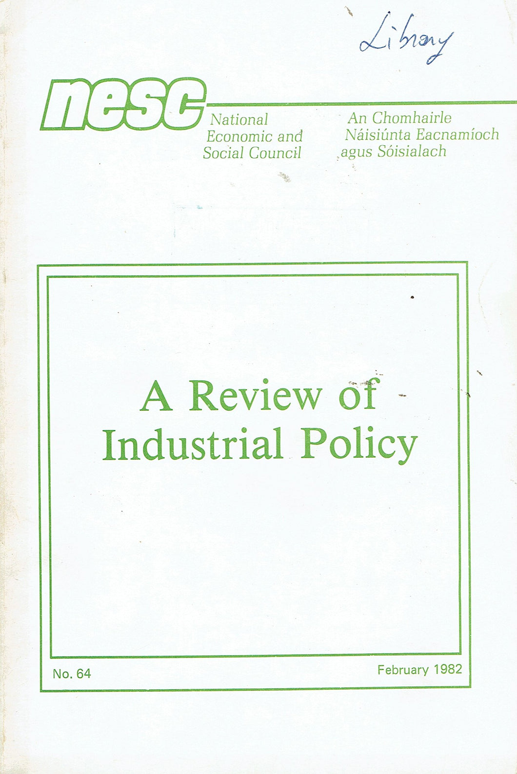 A Review of Industrial Policy - No. 64, February 1982: A Report Prepared by the Telesis Consultancy Group (Telesis Report)