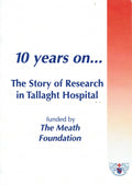 10 Years On... The Story of Research in Tallaght Hospital - Funded by The Meath Foundation