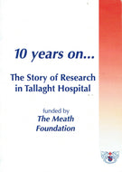 10 Years On... The Story of Research in Tallaght Hospital - Funded by The Meath Foundation