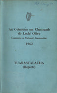Commission on Workmen's Compensation Reports - An Coimisiún um Chúiteamh do Lucht Oibre - Tuarascálacha 1962
