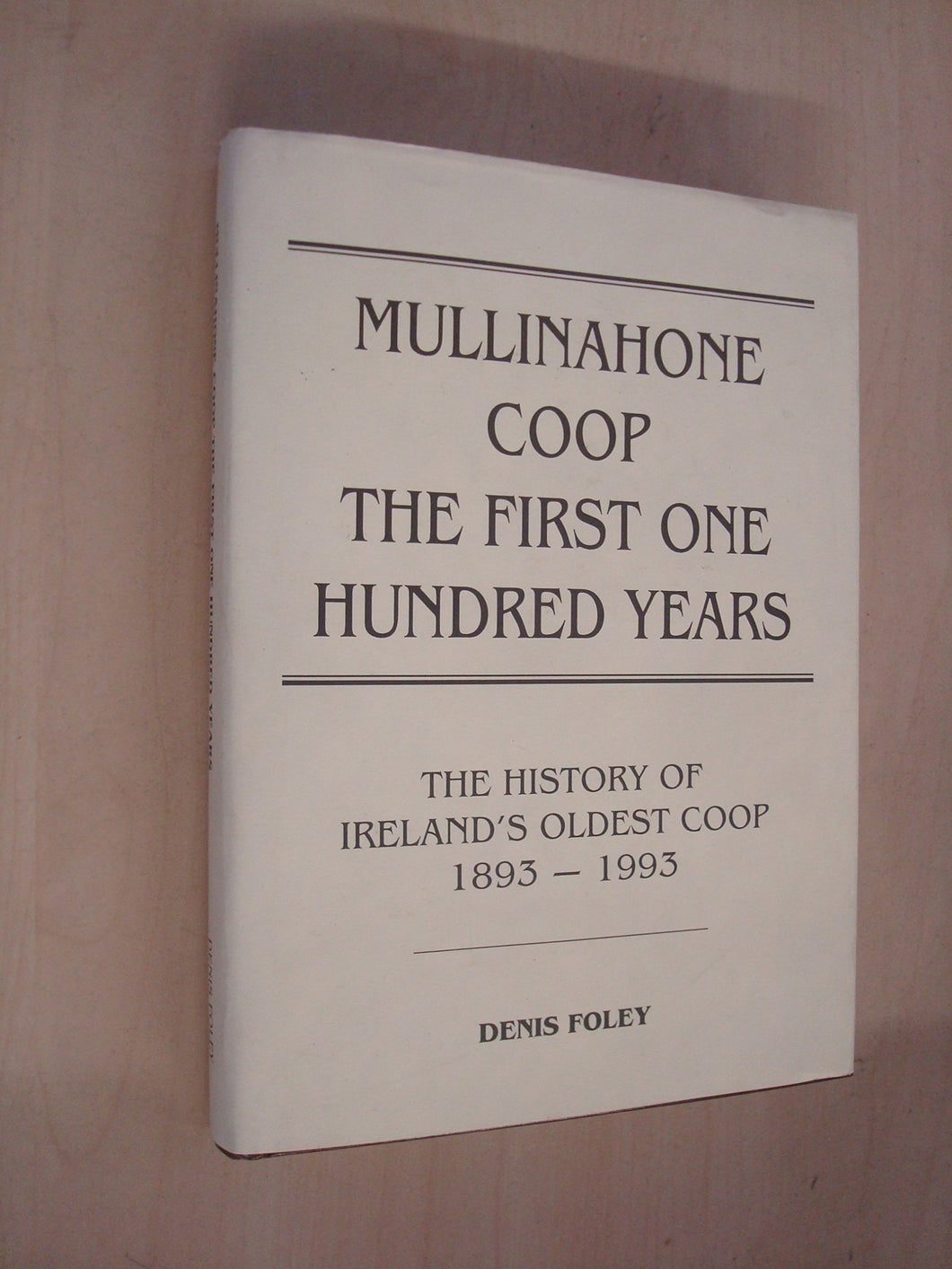 Mullinahone Co-op, the First One Hundred Years: The History of Ireland's Oldest Co-op