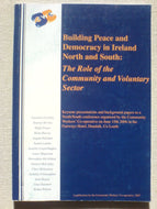Building Peace and Democracy in Ireland North and South: The Role of the Community and Voluntary Sector.