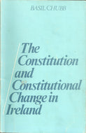 The Constitution and Constitutional Change in Ireland