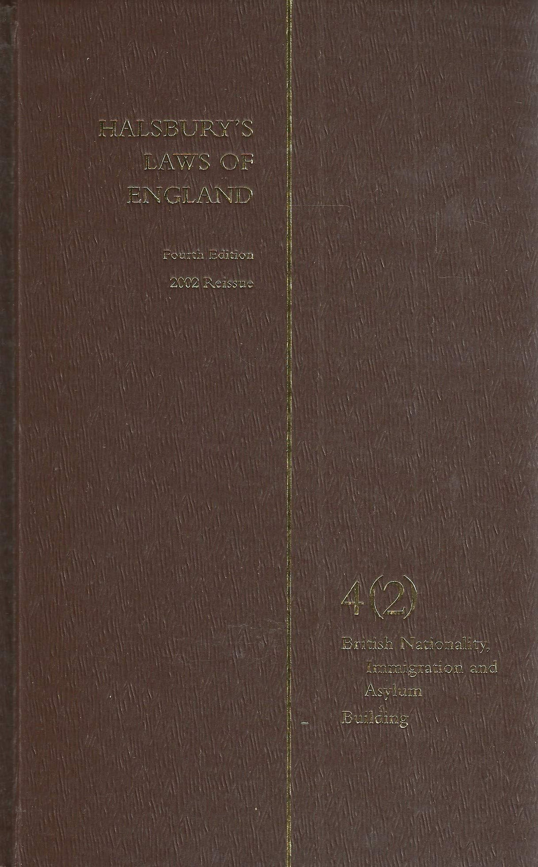 Halsbury's Laws of England - Fourth Edition 2002 Reissue, Volume 4(2) - British Nationality, Immigration and Asylum; Building