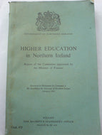 Higher Education in Northern Ireland Report of the Committee Appointed by the Minister of Finance Presented to Parliament By Command of His Excellency the Governor of Northern Ireland February 1965