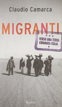 Load image into Gallery viewer, Migranti. Verso una terra chiamata Italia