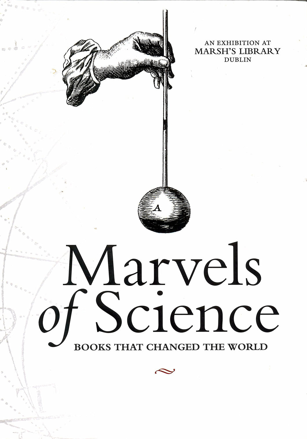 Marvels of Science - Books that Changed the World (an Exhibition at Marsh's Library Dublin)