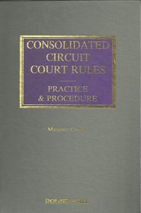 Consolidated Circuit Court Rules: Practice and Procedure
