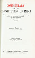 Basu's Commentary on the Constitution of India - Fourth Edition, Volume One, 1961