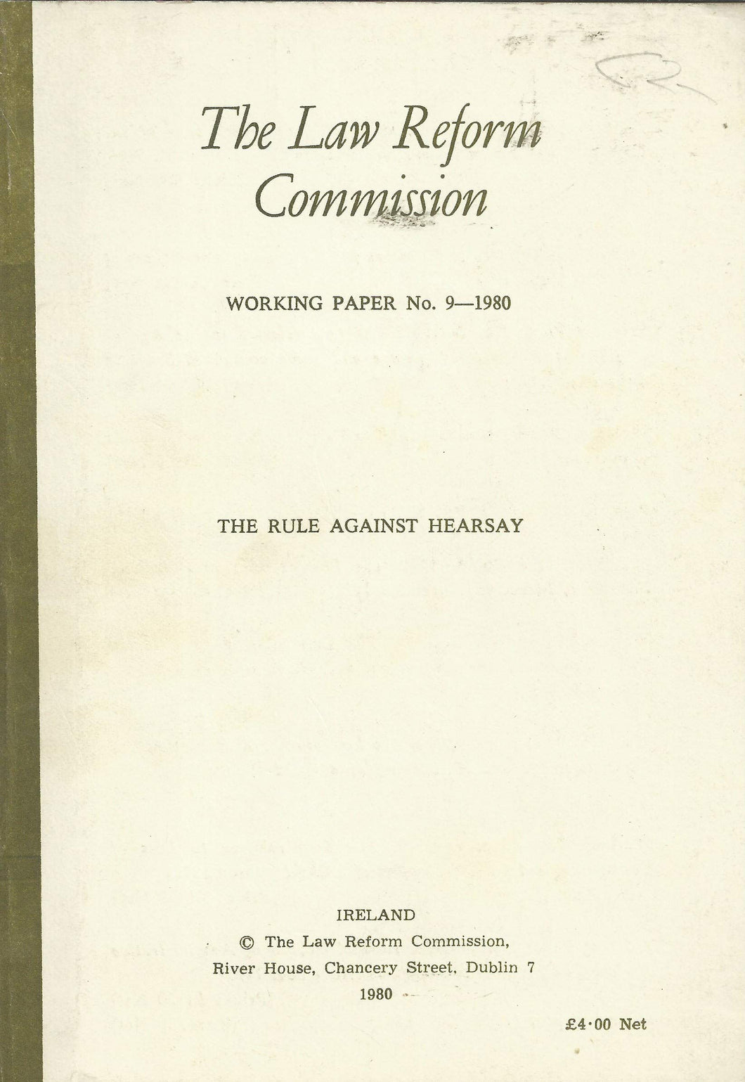 The Rule Against Hearsay - The Law Reform Commission (Ireland)/An Coimisiún um Athchóiriú an Dlí Working Paper No. 9 - 1980