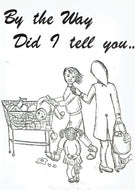 By the Way Did I tell You