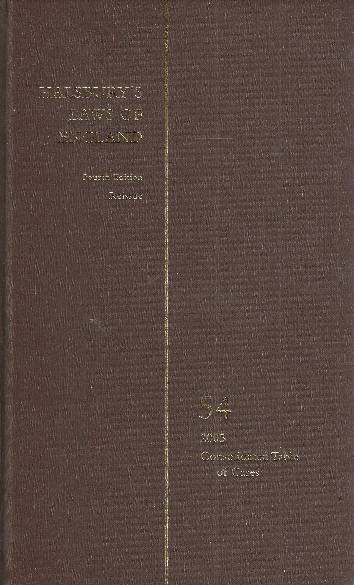 Halsbury's Laws of England - Fourth Edition Reissue - 54: 2005 Consolidated Table of Cases