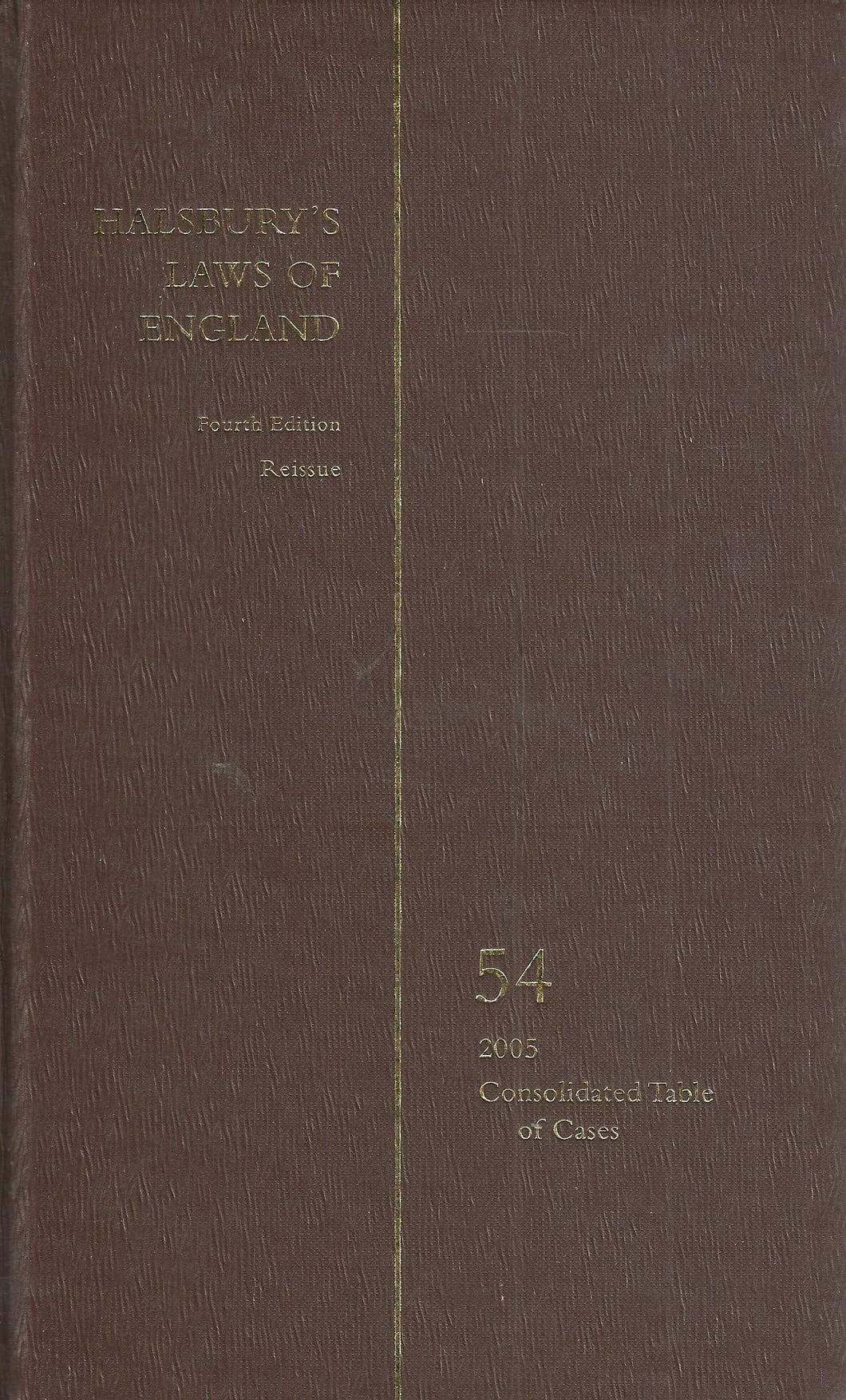 Halsbury's Laws of England - Fourth Edition Reissue - 54: 2005 Consolidated Table of Cases