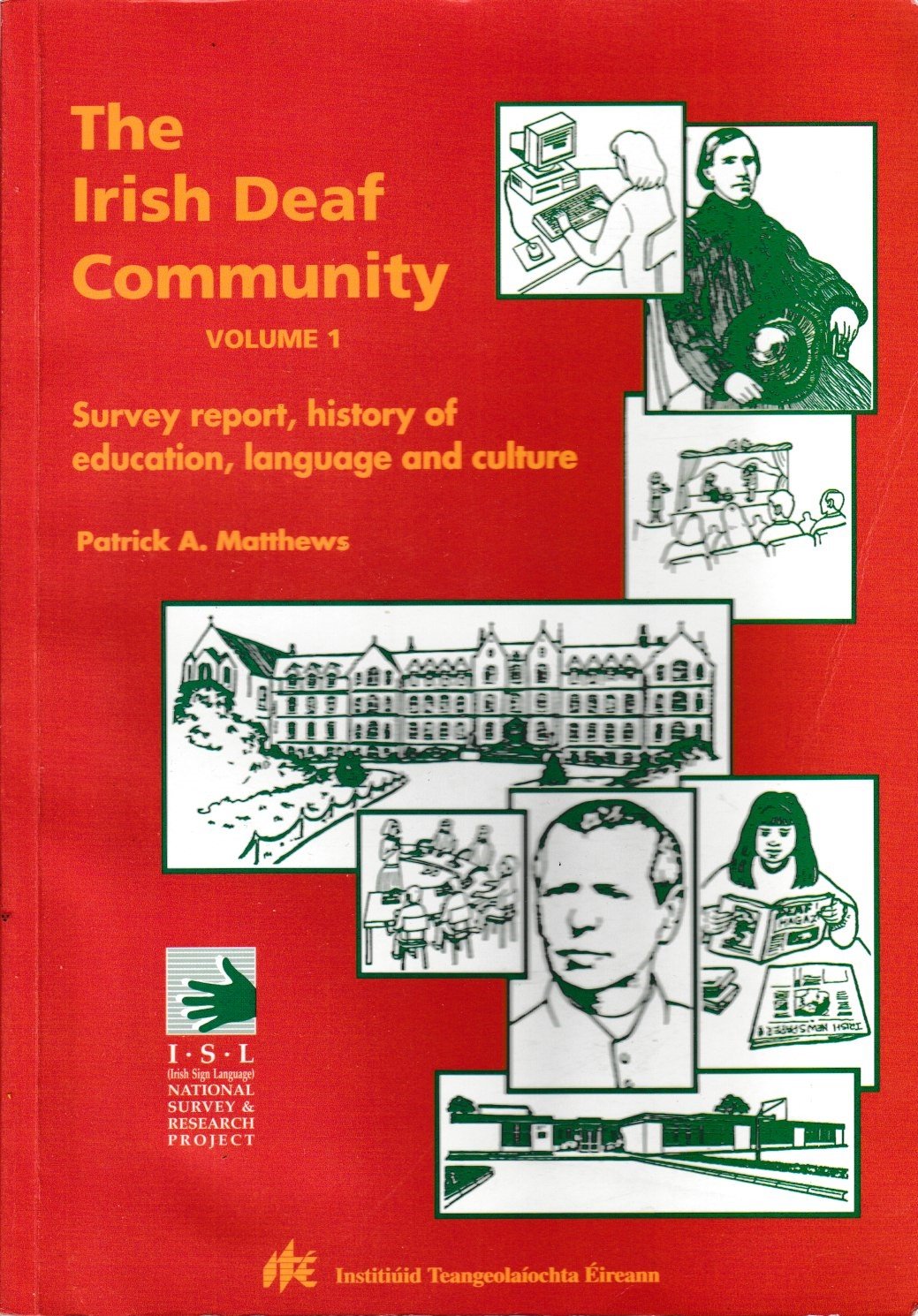 The Irish deaf community (Research report / Linguistics Institute of Ireland)