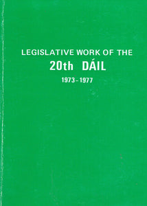 Legislative Work of the 20th Dáil, 1973-1977